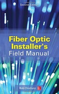 Fiber Optic Installer s Field Manual, Second