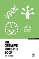 The Creative Thinking Book: How to ignite and