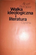 Walka ideologiczna i literatura - Albert Bielajew