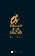 Unusually Special Relativity Dragan Andrzej