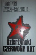 Dzierżyński czerwony kat - Bogdan Jaxa - Ronikier