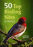 50 Top Birding Sites in Kenya Ngarachu Catherine