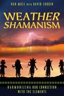 Weather Shamanism: Harmonizing Our Connection