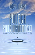 Potęga podświadomości Joseph Murphy