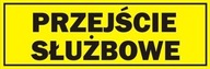 TABLICA TABLICZKA OSTRZEGAWCZA PRZEJŚCIE SŁUŻBOWE