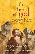For Lovers of God Everywhere: Poems of the