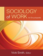 Sociology of Work: An Encyclopedia Praca zbiorowa