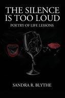 The Silence is Too Loud: Poetry of Life Lessons
