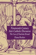 Nineteenth-Century Anti-Catholic Discourses: The