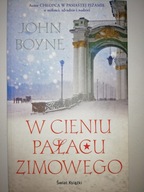 W CIENIU PAŁACU ZIMOWEGO - JOHN BOYNE