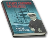 Z floty carskiej do polskiej Stankiewicz