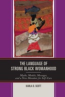 The Language of Strong Black Womanhood: Myths,