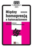 Między homopresją a katonazizmem Julia Pielas OPIS