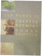 Tryptyk rzymski roman triptych - Jan Paweł II