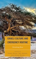 Israeli Culture and Emergency Routine: Normalizing Stress Weiss, Vered