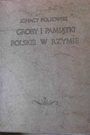 Groby i Pamiątki Polskie w Rzymie Reprint z 1870 r