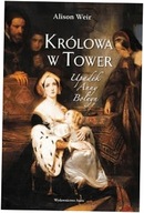 Królowa w Tower. Upadek Anny Boleyn - Weir Alison