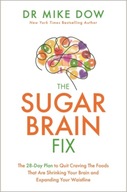 The Sugar Brain Fix: The 28-Day Plan to Quit