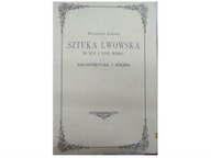 Sztuka Lwowska w XVI i XVII w. - W.Łoziński