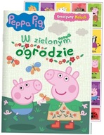 Peppa Pig. W zielonym ogrodzie. Kreatywny maluch