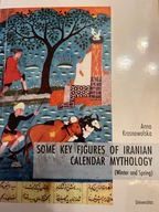 Krasnowolska SOME KEY FIGURES OF IRANIAN CALENDAR MYTHOLOGY