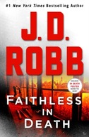 Faithless in Death: An Eve Dallas Novel Robb J.