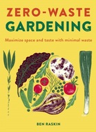 Zero Waste Gardening: Maximize space and taste