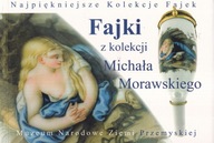 Fajki z kolekcji Michała Morawskiego Katalog wystawy fajka historia