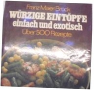 Wurzige Eintopfe einfach und exotisch - F M Bruck