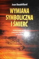 Wymiana symboliczna i śmierć - Jean Baudrillard