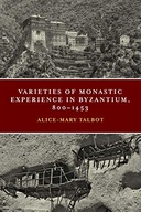 Varieties of Monastic Experience in Byzantium,