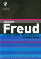 Psychopatologia życia codziennego. Marzenia senne - Sigmund Freud