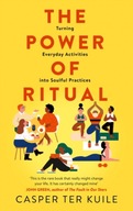The Power of Ritual: Turning Everyday Activities