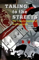 Taking to the Streets: The Transformation of Arab