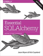Essential SQLAlchemy, 2e Myers Jason ,Copeland