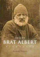 Święty Brat Albert. Biografia, Andrzej Różycki