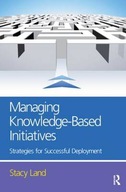 Managing Knowledge-Based Initiatives: Strategies