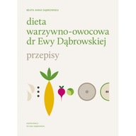Dieta warzywno-owocowa dr Ewy Dąbrowskiej.