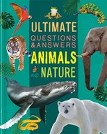 Ultimate Questions & Answers: Animals and Nature AUTUMN PUBLISHING