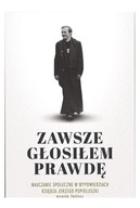 Zawsze głosiłem prawdę