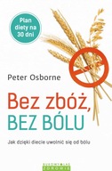 Bez zbóż, bez bólu Osborne Peter