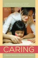 Caring: A Relational Approach to Ethics and Moral
