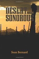 Desert Sonorous: Stories Bernard Sean