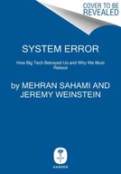 System Error: Where Big Tech Went Wrong and How