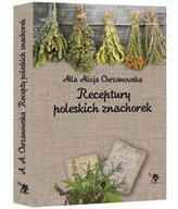 RECEPTURY POLESKICH ZNACHOREK, A. A. CHRZANOWSKA