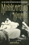 Minneapolis Madams: The Lost History of