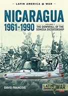 Nicaragua, 1961-1990: Volume 1: the Downfall of