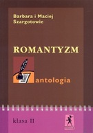 Romantyzm. Antologia. Klasa 2 Barbara Szargot