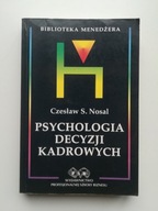 Psychologia decyzji kadrowych Czesław S. Nosal
