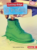 Cutting-Edge 3D Printing Kenney Karen Latchana